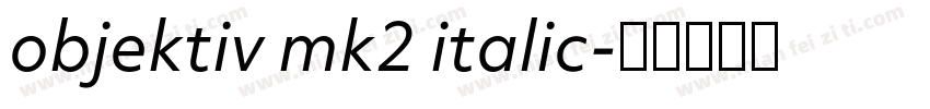 objektiv mk2 italic字体转换